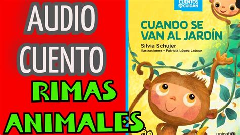 AUDIOCUENTO CUANDO SE VAN AL JARDIN SILVIA SCHUJER CUENTOS