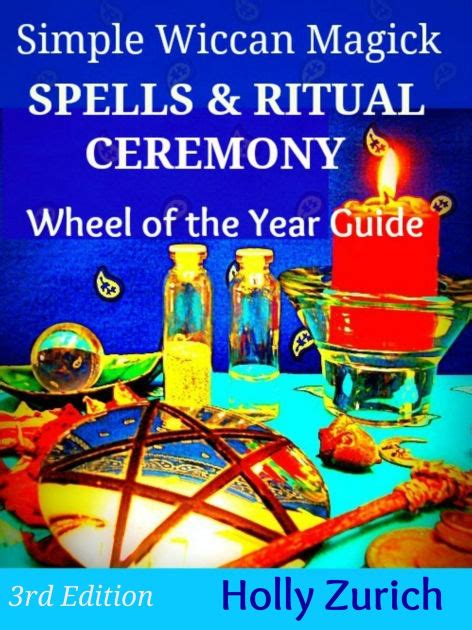 Simple Wiccan Magick Spells And Ritual Ceremony By Holly Zurich Ebook