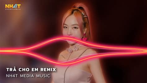 Anh Trả Cho Em Tự Do Tháng Năm Ta Từng Gắn Bó Remix Trả Cho Em Remix Vinahouse Hot TikTok