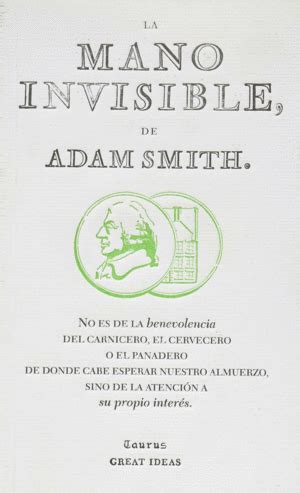 LA MANO INVISIBLE DE ADAM SMITH SMITH ADAM 9786071122223 Casa Tomada