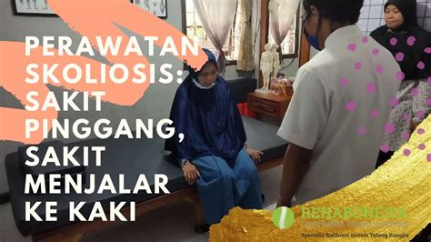 Perawatan Pasien Skoliosis Sakit Pinggang Sakit Menjalar Ke Kaki