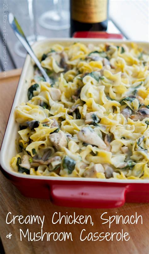 Creamy Chicken Spinach And Mushroom Casserole Carrie’s Experimental Kitchen