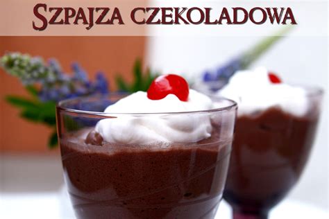 Szpajza Czekoladowa Przepis Przyslijprzepis Pl