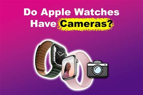 Is There A Camera On The Apple Watch Use It To Take Photos Alvaro