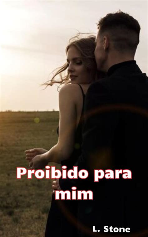 Conto Hot Proibido para mim Eróticos demais eBook Stone L