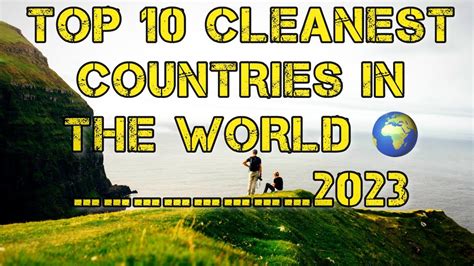 Top Cleanest Countries In The World Smartexpat Youtube