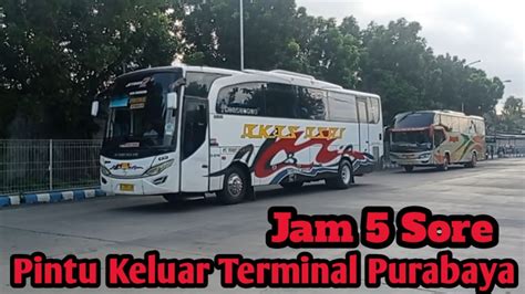 Pintu Keluar Terminal Purabaya Bungurasih Jam Sore Youtube