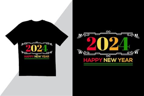 Premium Vector Happy New Year 2024 T Shirt Design Template Vector