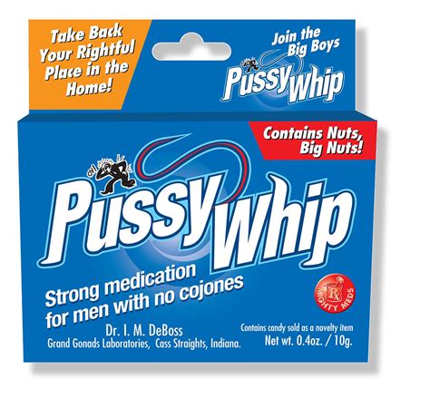 Pussy Whip Gagpillsandgifts