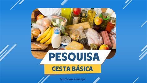 Procon Aracaju divulga nova pesquisa comparativa de preços dos itens da