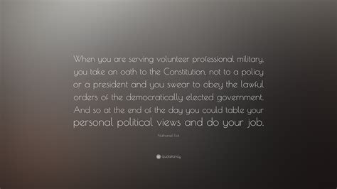 Nathaniel Fick Quote When You Are Serving Volunteer Professional