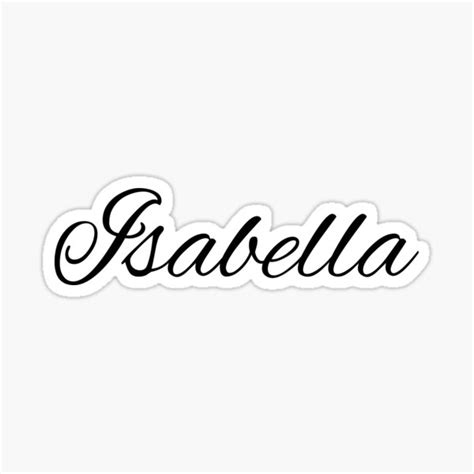 Isabella Name In Cursive Sticker For Sale By Bloomingdiaries Redbubble