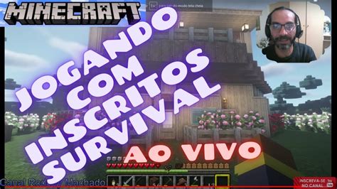 Minecraft Ao Vivo Os Inscritos Survival No Servidor Aberto Venham