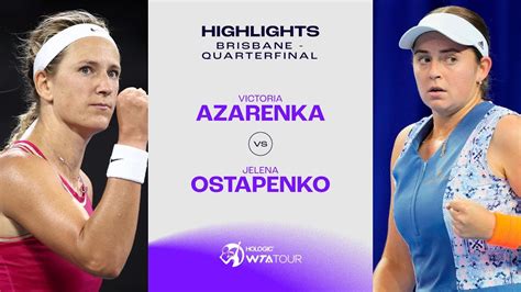 Victoria Azarenka Vs Jelena Ostapenko 2024 Brisbane Quarterfinal