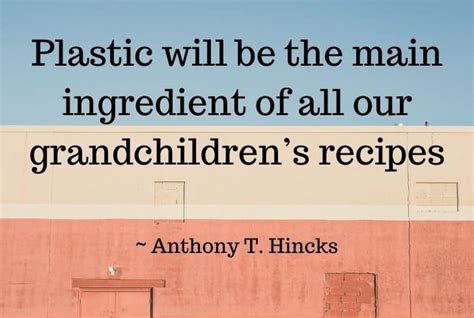 70 Inspiring Quotes On Plastic Pollution Of All Time Conserve Energy