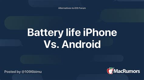 Battery life iPhone Vs. Android | MacRumors Forums