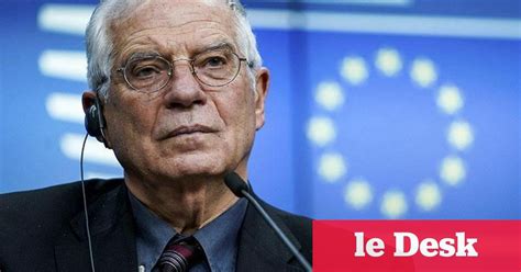 L Ue Confirme La Venue De Borrell Rabat Les Et Janvier Le Desk