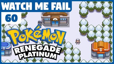 Watch Me Fail Pokémon Renegade Platinum 60 Snowpoint City YouTube