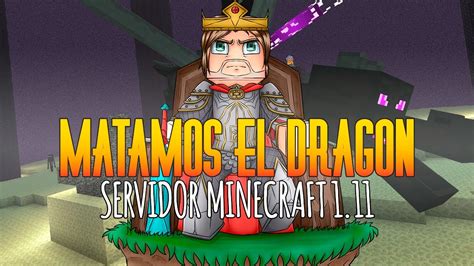 OVERLORDS OF MINECRAFT MATAMOS AL DRAGON EP 11 SERIE SERVIDOR