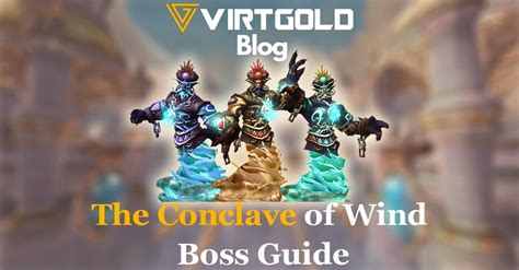 Wow Cataclysm The Conclave Of Wind Boss Guide Virtgold