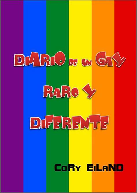 DIARIO DE UN GAY RARO Y DIFERENTE PREMONICIONES DE UN GAY ADOLESCENTE CAPITULO LA PRIMERA