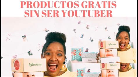 COMO RECIBIR PRODUCTOS GRATIS SIN SER YOUTUBER YouTube