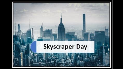 National Skyscraper Day 2023 (U.S): Date, Activities, Significance