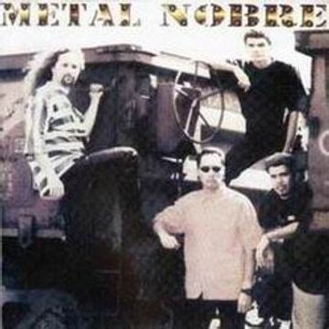Metal Nobre 4 Letras - Metal Nobre | Álbum de Metal Nobre - LETRAS.MUS.BR