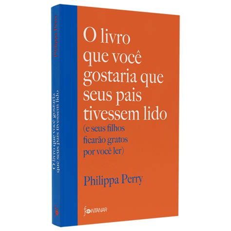 O Livro Que Você Gostaria Que Seus Pais Tivessem Lido - O Livro Que Você Gostaria Que Seus Pais Tivessem Lido | Philippa Perry ...