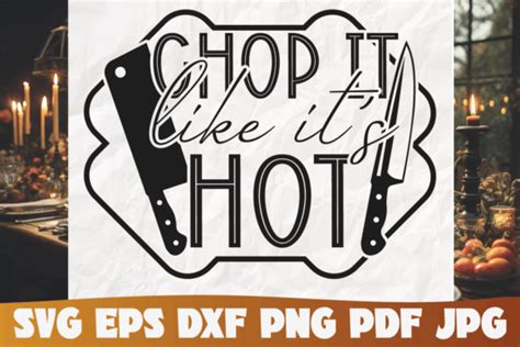 Chop It Like It S Hot Svg Graphic By Silhouettemania Creative Fabrica