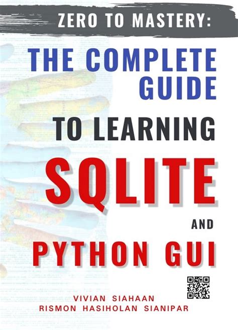 Zero To Mastery The Complete Guide To Learning Sqlite And Python Gui