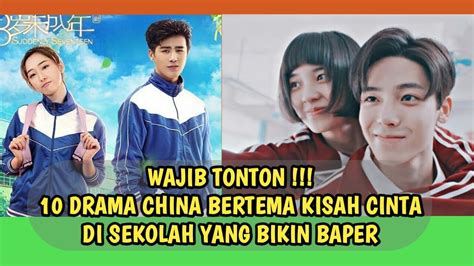 Drama China Bertema Kisah Cinta Di Sekolah Youtube