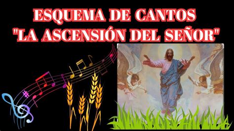 Esquema de Cantos para la Ascensión del Señor Canto de Entrada