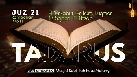 LIVE TADARUSAN JUZ 21 SURAH AL ANKABUT AR RUM LUQMAN AS