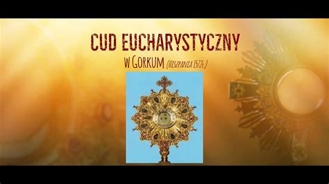 9 Cuda Eucharystyczne Cud W Gorkum 1572r Adorujmy Jezusa W