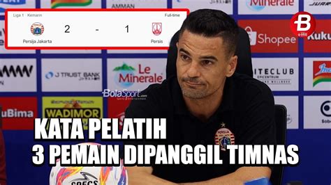 Harapan Pelatih Untuk 3 Pemain Persija Yang Ke Timnas Indonesia Pasca