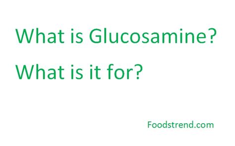 What Is Glucosamine What Is It For Foods Trend