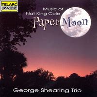 Paper Moon Music Of Nat King ColeGeorge Shearing Trio音楽ダウンロード音楽配信