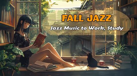 Fall Jazz Music Healing Music Collection Of Smooth Emotional Jazz