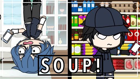 Im At SOUP Meme Gacha Life Skit YouTube