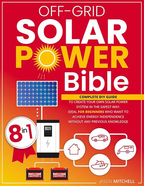 Off Grid Solar Power Bible Complete Diy Guide To Create Your Own Solar Power System