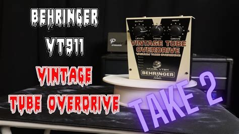 Behringer VT911 VINTAGE TUBE OVERDRIVE Take 2 Through A Clean YouTube