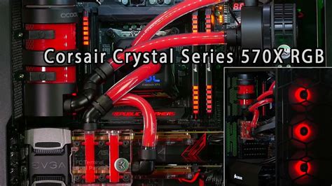 Corsair Crystal Series 570X RGB Tempered Glass Chassis Review YouTube