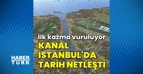 Son Dakika Kanal Stanbul Da Beklenen Tarih Netle Ti Ya Am Haberleri