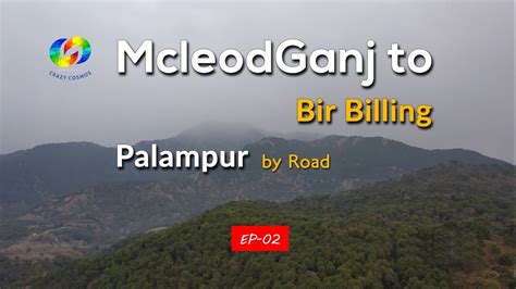 McleodGanj To Bir Billing Palampur By Road Himachal Pradesh 4K