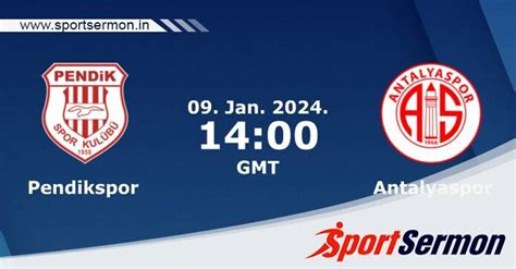 Preview Pendikspor Vs Antalyaspor Prediction Team News