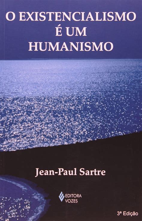 O Existencialismo E Um Humanismo