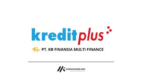 Lowongan Kerja PT KB Finansia Multi Finance Kreditplus Madingloker