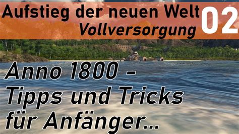 Anno Einstieg Leicht Gemacht Tipps Tricks Aufstieg Der Neuen