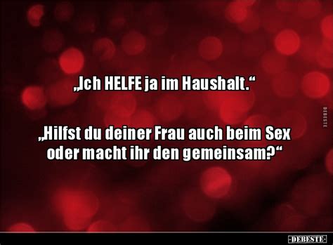 Ich HELFE Ja Im Haushalt Hilfst Du Deiner Frau Auch Beim Sex DEBESTE De